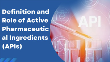 Definition and Role of Active Pharmaceutical Ingredients (APIs)